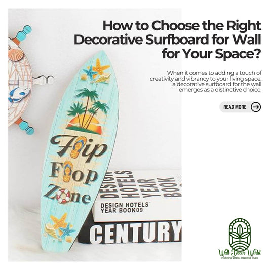 How to Choose the Right Decorative Surfboard for Wall for Your Space?